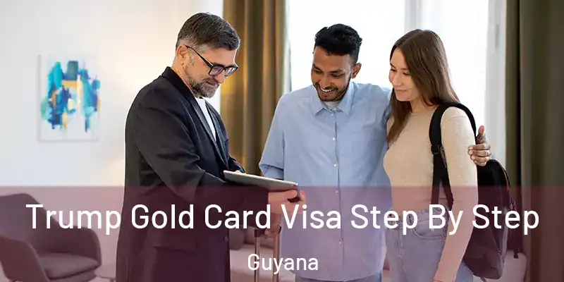  Trump Gold Card Visa Step By Step Guyana